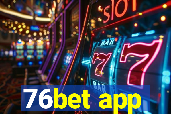 76bet app